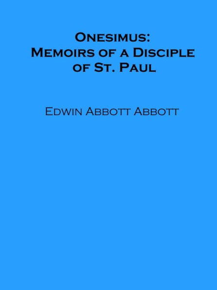 Onesimus: Memoirs of a Disciple of St. Paul