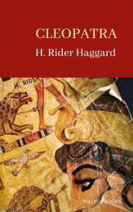 Title: Cleopatra, Author: H. Rider Haggard