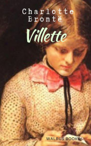 Title: Villette, Author: Charlotte Brontë