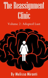 Title: The Reassignment Clinic, Volume 2, Author: Melissa Miranti