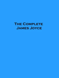Title: The Complete James Joyce, Author: James Joyce