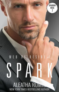 Title: Spark: Web of Desire #1, Author: Aleatha Romig