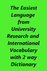 Title: The Easiest Language from University Research and International Vocabulary with 2 way Dictionary, Author: Wesley E. Arnold