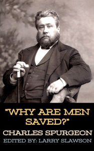 Title: Why Are Men Saved?, Author: Charles Spurgeon