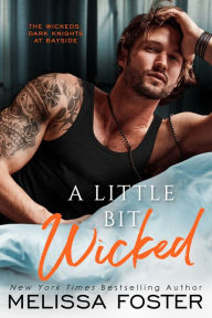 Title: A Little Bit Wicked, Author: Melissa Foster