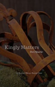 Title: Kingly Matters, Author: Dei Marie