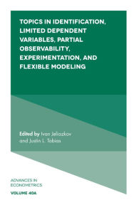 Title: Topics in Identification, Limited Dependent Variables, Partial Observability, Experimentation, and Flexible Modelling, Author: Ivan Jeliazkov