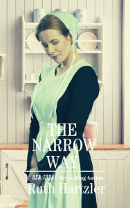 Title: The Narrow Way, Author: Ruth Hartzler