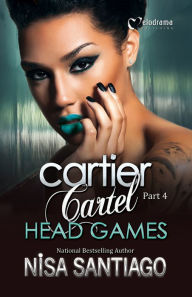 Title: Cartier Cartel Part 4 - Head Games, Author: Nisa Santiago