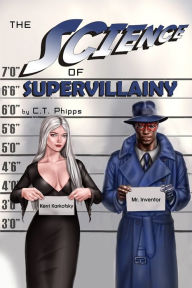 Title: The Science of Supervillainy, Author: C. T. Phipps