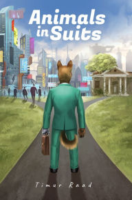 Title: Animals in Suits, Author: Timur Raad