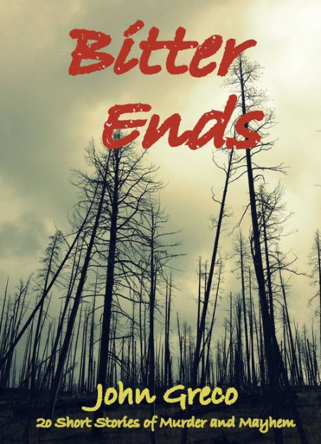 Bitter Ends by John Greco | eBook | Barnes & Noble®