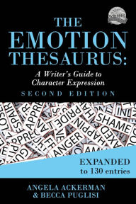 Title: The Emotion Thesaurus: A Writer's Guide to Character Expression, Author: Becca Puglisi