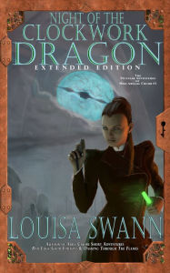 Title: Night of the Clockwork Dragon Extended Edition, Author: Louisa Swann