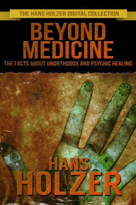 Title: Beyond Medicine, Author: Hans Holzer