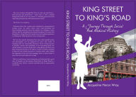 Title: King Street to King's Road, Author: Jacqueline Heron Wray
