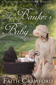 Title: The Banker's Baby, Author: Faith Crawford