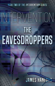 Title: Intervention: Eavesdroppers, Author: James Hanford