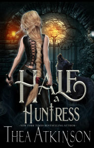 Title: Half a Huntress: dark wolf shifter urban fantasy, Author: Thea Atkinson