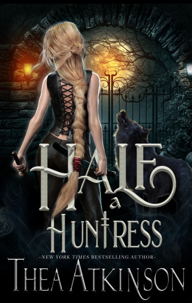 Half a Huntress: dark wolf shifter urban fantasy