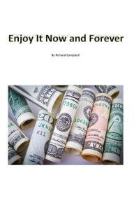 Title: Enjoy It Now and Forever, Author: Richard Campbell