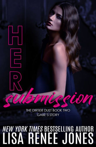 Her Submission: Gabe's Story (Dirtier Duet Series #2)