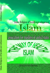 Title: Islam Religion of health, not submission, Author: Mohammad Babaee