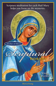 Title: Mother of Mercy Scriptural Rosary, Author: Vinny Flynn