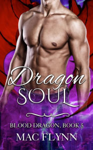 Title: Dragon Soul: Blood Dragon #5 (Vampire Dragon Shifter Romance), Author: Mac Flynn