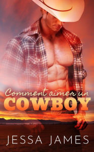 Title: Comment aimer un cowboy, Author: Jessa James