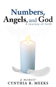 Title: Numbers, Angels, and God: A Memoir, Author: Cynthia Meeks