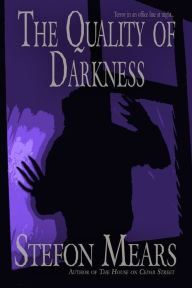 Title: The Quality of Darkness, Author: Stefon Mears