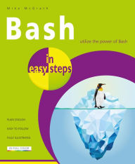 Title: Bash in easy steps, Author: Mike Mcgrath
