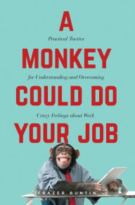 Title: A Monkey Could Do Your Job, Author: Frazer Buntin