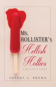 Title: Ms. Hollister's Hellish Hotties, Author: Sherry A. Brown