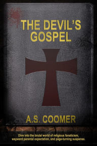 Title: The Devil's Gospel, Author: A.S. Coomer