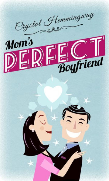 Mom's Perfect Boyfriend