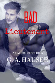 Title: Bad Lieutenant, Author: G A Hauser