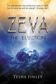 Title: Zeva: The Election, Author: Tesha Finley