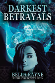 Title: Darkest Betrayals, Author: Bella Rayne