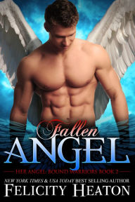 Title: Fallen Angel (Her Angel: Bound Warriors paranormal romance series Book 2), Author: Felicity Heaton