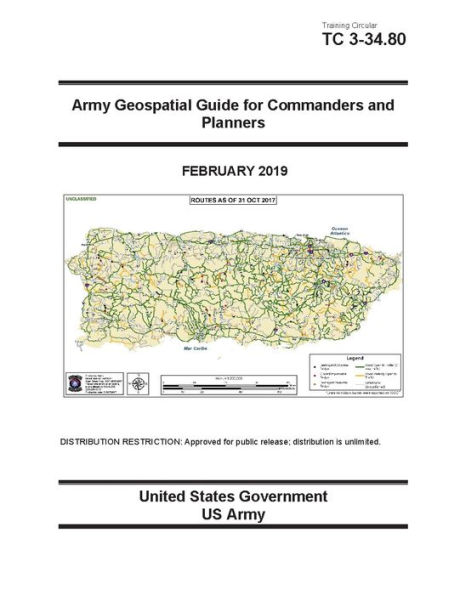 Training Circular TC 3-34.80 Army Geospatial Guide for Commanders and Planners February 2019