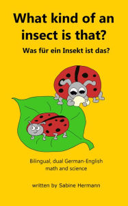 Title: What kind of an insect is that?: Was fur ein Insekt ist das?, Author: Sabine Hermann