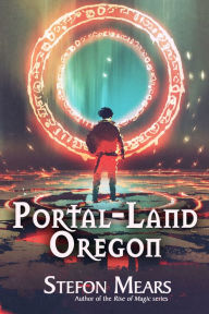 Title: Portal-Land, Oregon, Author: Stefon Mears