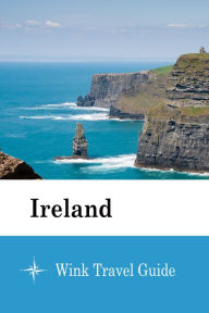 Title: Ireland - Wink Travel Guide, Author: Wink Travel Guide