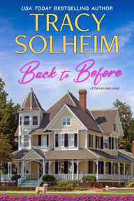 Title: Back to Before: A second chances southern small town romance, Author: Tracy Solheim