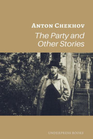 Title: The Party and Other Stories, Author: Anton Chekhov