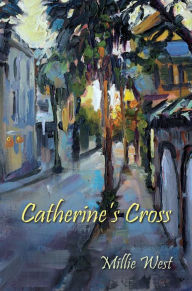 Title: Catherine's Cross, Author: Millie West