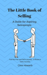 Title: The Little Book of Selling, Author: Clive Howarth