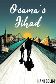 Title: Osama's Jihad, Author: Hani Selim